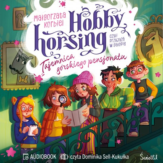 Tajemnica g�rskiego pensjonatu. Hobby horsing, czyli przyja�� w galopie. Tom 4