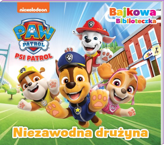 Psi Patrol. Bajkowa biblioteczka 6. Niezawodna dru�yna