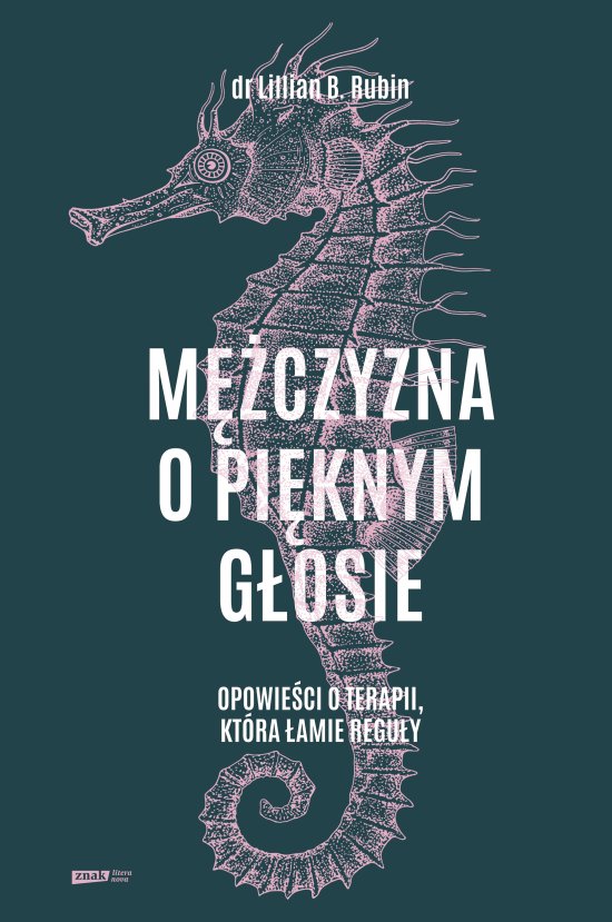 M�czyzna o pi�knym g�osie. Opowie�ci o terapii, kt�ra �amie regu�y