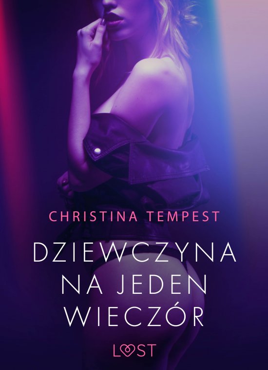 Dziewczyna na jeden wieczo?r - opowiadanie erotyczne