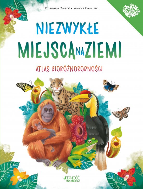 Niezwyk�e miejsca na Ziemi. Atlas bior�norodno�ci
