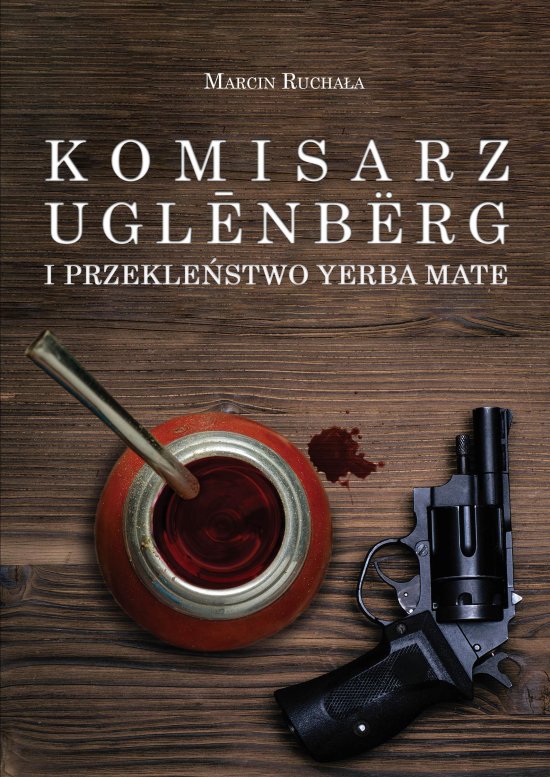 Komisarz Uglenberg i Przekle�stwo Yerba Mate