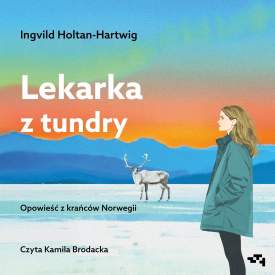Lekarka z tundry. Opowie�� z kra�c�w Norwegii