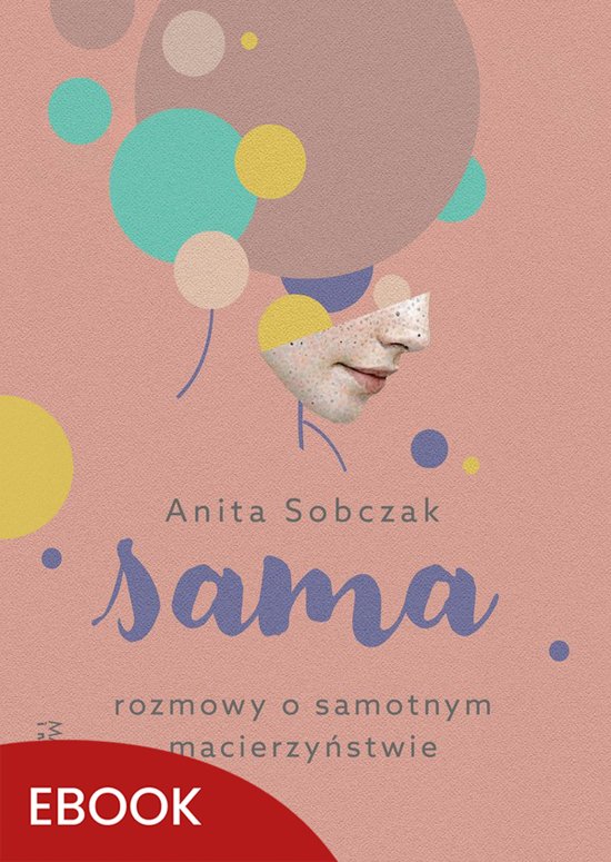 Sama Rozmowy o samotnym macierzy�stwie