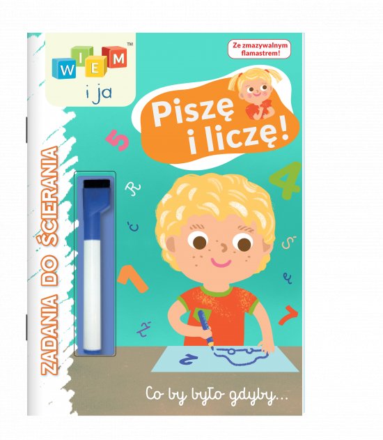 Wiem i ja! Zadania do �cierania. Pisz� i licz�