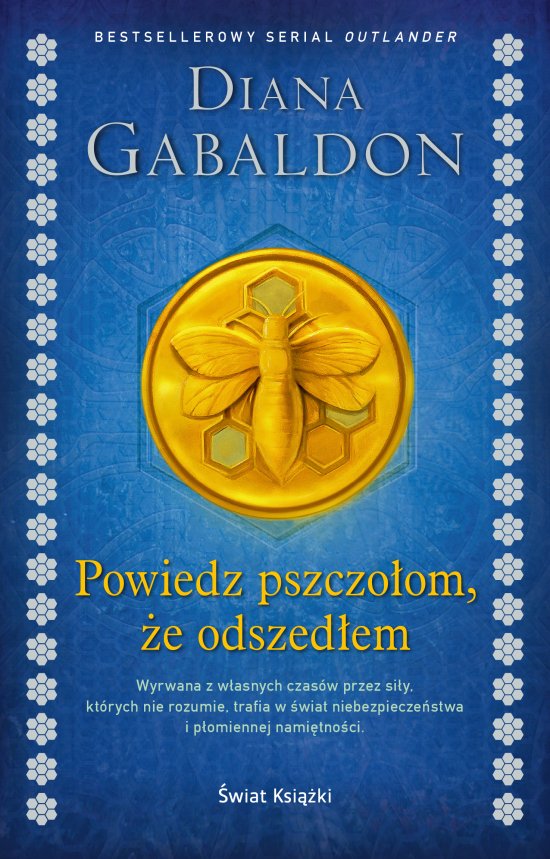 Powiedz pszczo�om, �e odszed�em