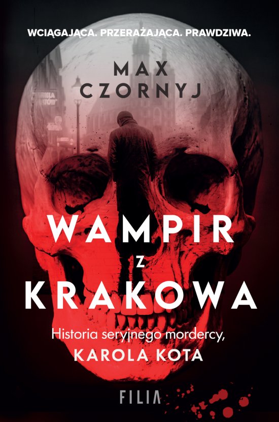 Wampir z Krakowa. Historia seryjnego mordercy, Karola Kota