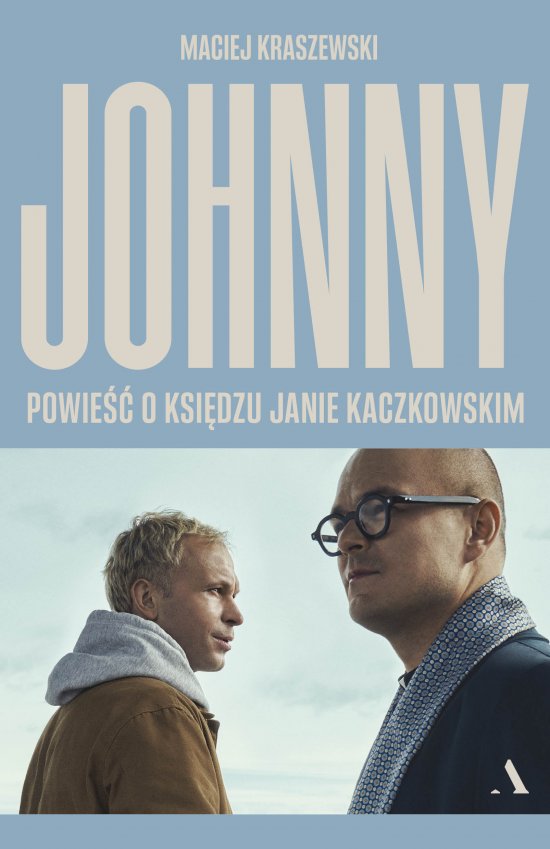 Johnny. Powie�� o ksi�dzu Janie Kaczkowskim