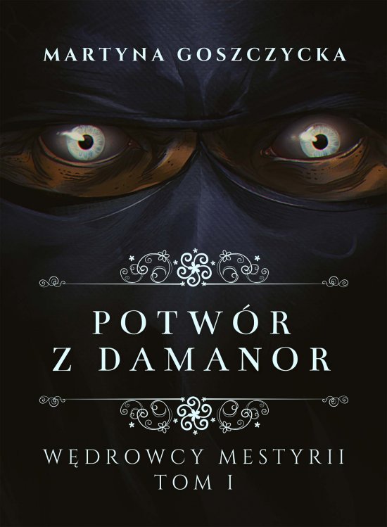 Potw�r z Damanor. W�drowcy Mestyrii - Tom I