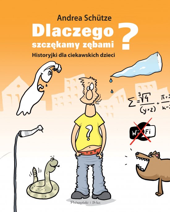 Dlaczego szcz�kamy z�bami ? Historyjki dla ciekawskich dzieci