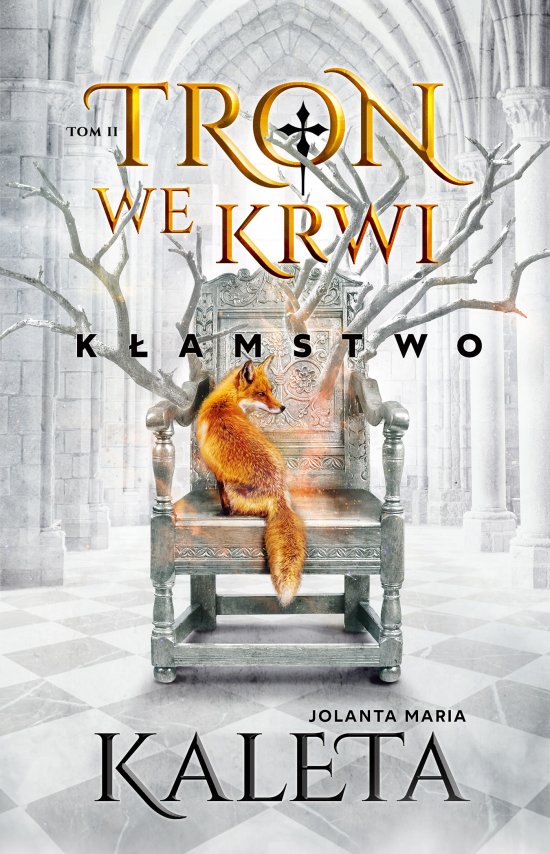 Tron we krwi. K�amstwo. Tom 2