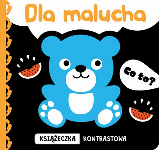 Co to? Dla malucha. Ksi��eczka kontrastowa