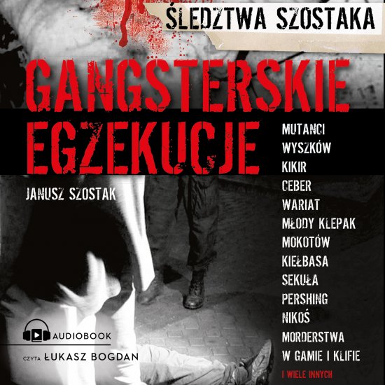 Gangsterskie egzekucje. �ledztwa Szostaka