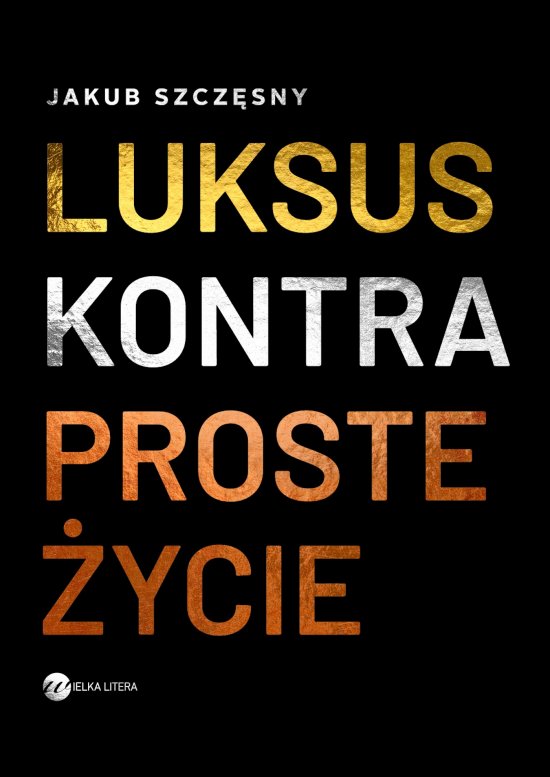 Luksus kontra proste �ycie