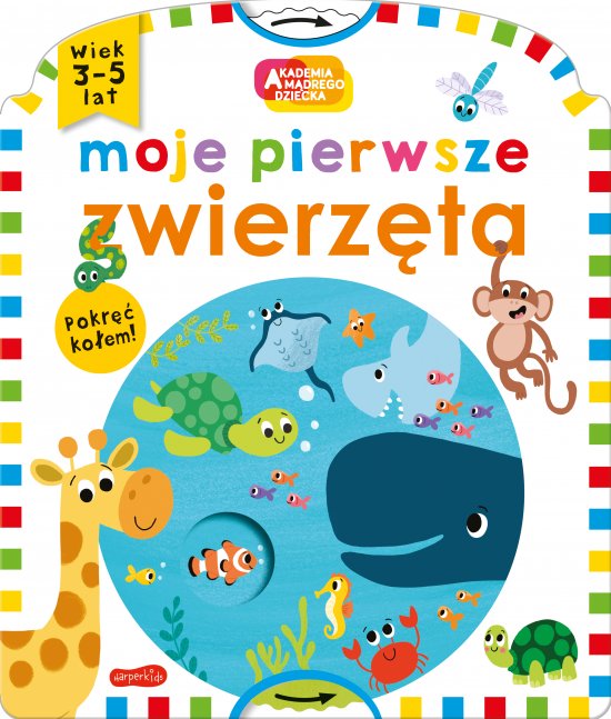 Moje pierwsze zwierz�ta. Akademia m�drego dziecka