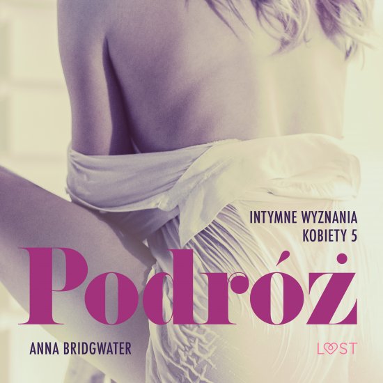 Podr� - Intymne wyznania kobiety 5 - opowiadanie erotyczne