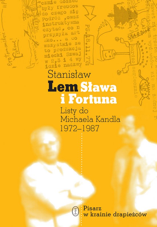 S�awa i fortuna. Listy Stanis�awa Lema do Michaela Kandla 1972-1987