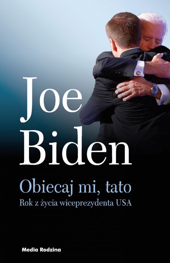 Obiecaj mi, tato. Rok z �ycia wiceprezydenta USA