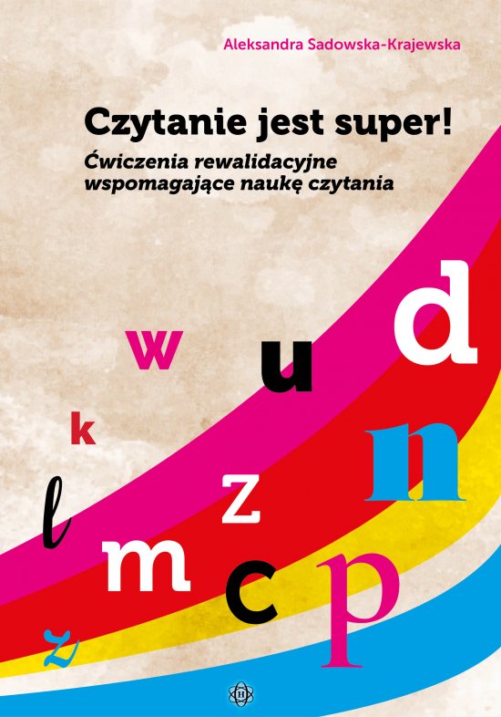 Czytanie jest super! �wiczenia rewalidacyjne wspomagaj�ce nauk� czytania