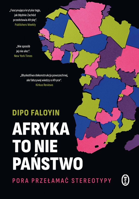 Afryka to nie pa�stwo. Pora prze�ama� stereotypy