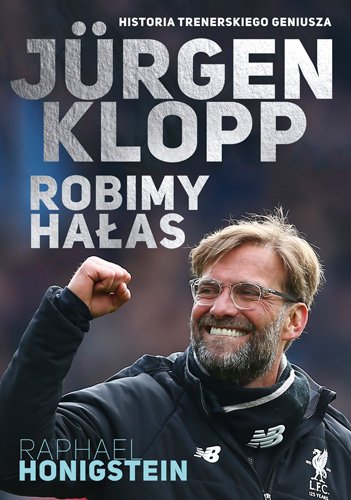 Jurgen Klopp. Robimy ha�as