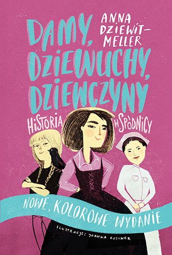 Damy, dziewuchy, dziewczyny. Historia w sp�dnicy