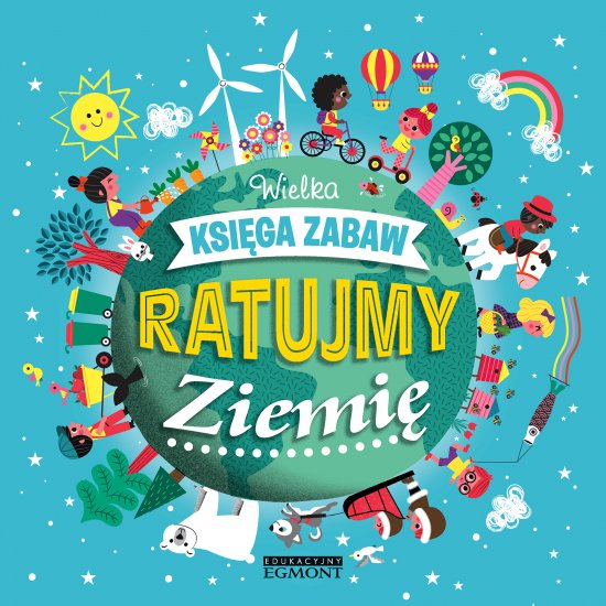 Ratujmy Ziemi�. Wielka ksi�ga zabaw