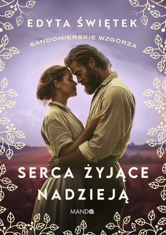 Serca �yj�ce nadziej�. Sandomierskie wzg�rza 3