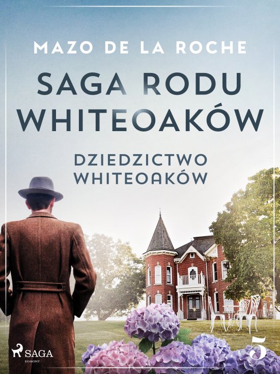 Saga rodu Whiteoak�w 5 - Dziedzictwo Whiteoak�w