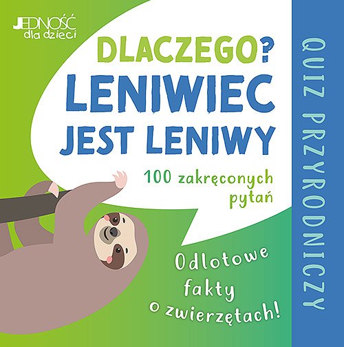 Dlaczego leniwiec jest leniwy? Odlotowe fakty o zwierz�tach. Quiz przyrodniczy (pude�ko z kartami)