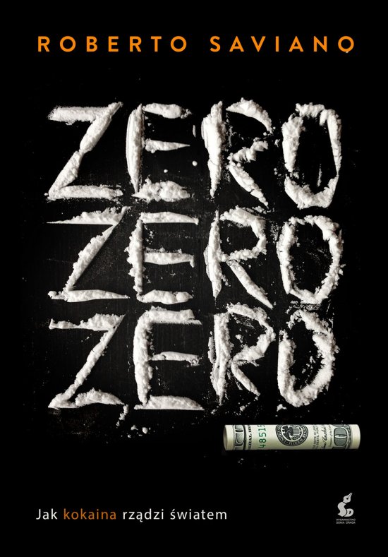 Zero zero zero. Jak kokaina rz�dzi �wiatem