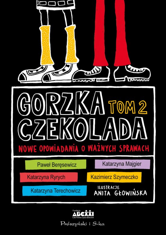 Gorzka czekolada Tom 2. Nowe opowiadania o wa�nych sprawach