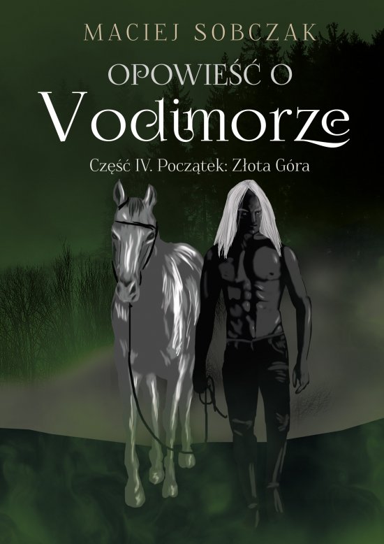 Opowie�� o Vodimorze. Cz�� IV. Pocz�tek: Z�ota G�ra