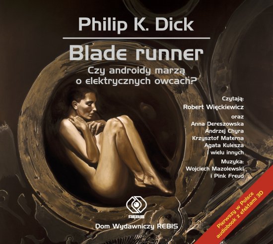 Blade runner. Czy androidy marz� o elektrycznych owcach?