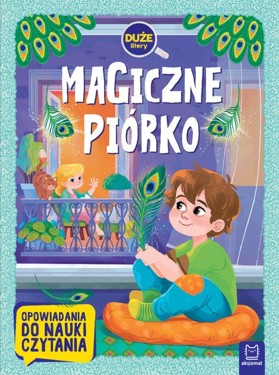 Magiczne pi�rko. Du�e litery. Opowiadania do nauki czytania