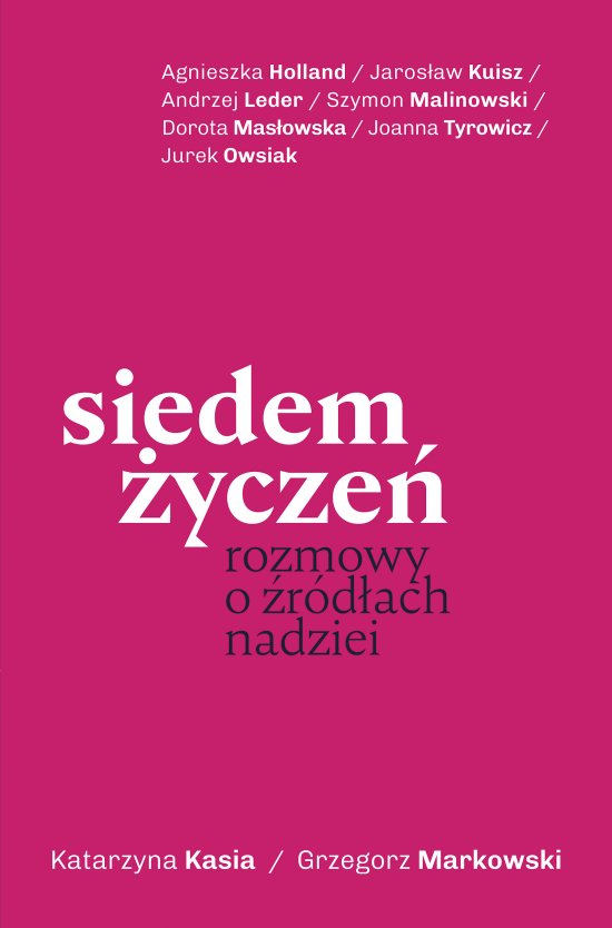 Siedem �ycze�. Rozmowy o �r�d�ach nadziei