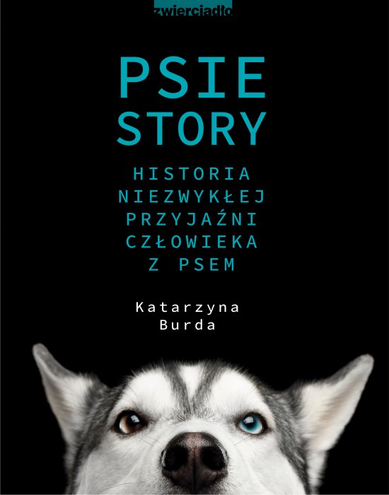 Psie story. Historia niezwyk�ej przyja�ni cz�owieka z psem