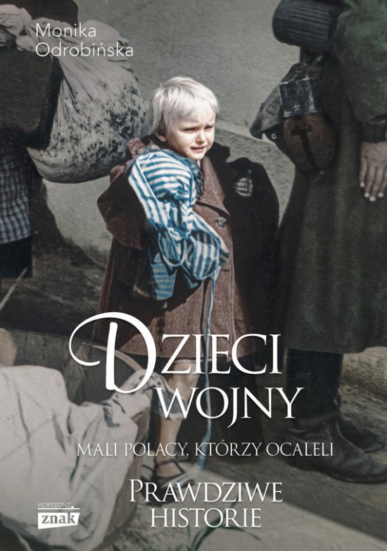 Dzieci wojny. Mali Polacy, kt�rzy ocaleli