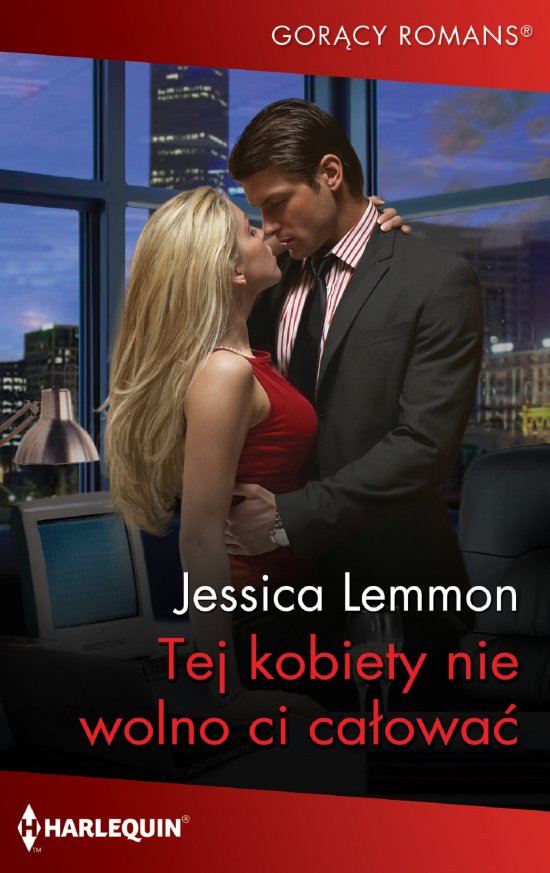 Tej kobiety nie wolno ci ca�owa�