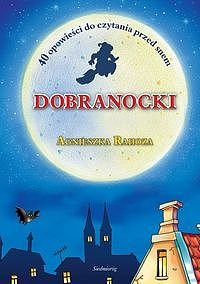 Dobranocki. 40 opowie�ci do czytanai przed snem