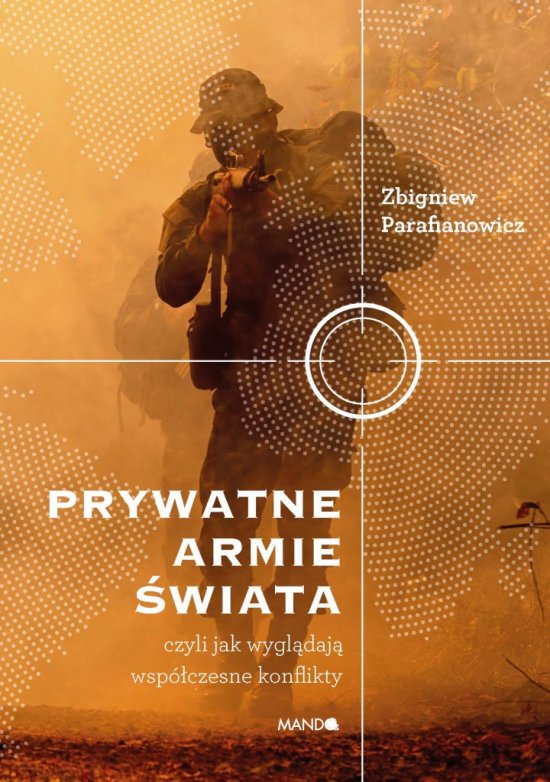 Prywatne armie �wiata. Czyli jak wygl�daj� wsp�czesne konflikty