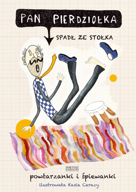 Pan Pierdzio�ka spad� ze sto�ka. Powtarzanki i �piewanki