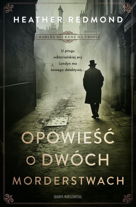 Charles Dickens na tropie. Opowie�� o dw�ch morderstwach