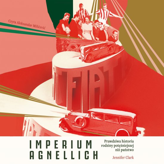 Imperium Agnellich. Prawdziwa historia rodziny pot�niejszej ni� pa�stwo
