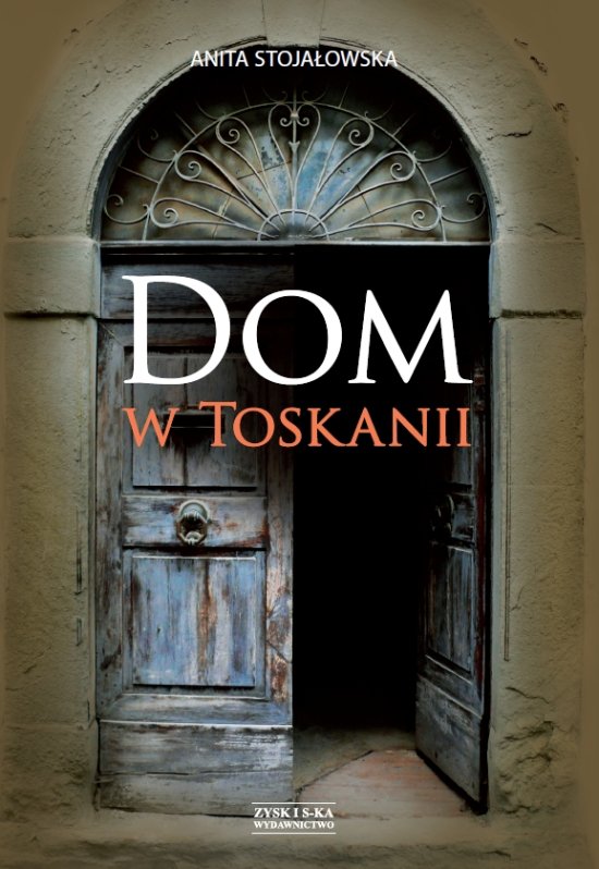 Dom w Toskanii. Porta morte i inne historie
