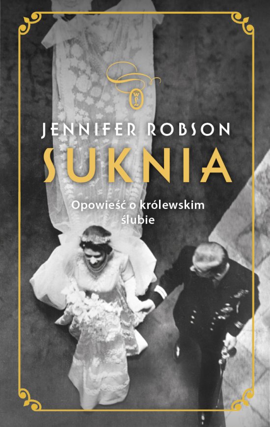 Suknia. Opowie�� o kr�lewskim �lubie