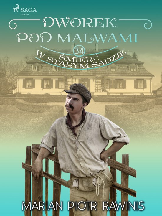 Dworek pod Malwami 34 - �mier� w starym sadzie
