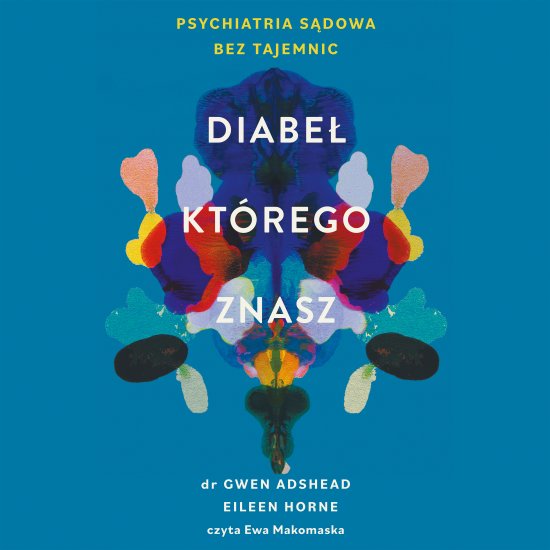 Diabe�, kt�rego znasz. Psychiatria s�dowa bez tajemnic