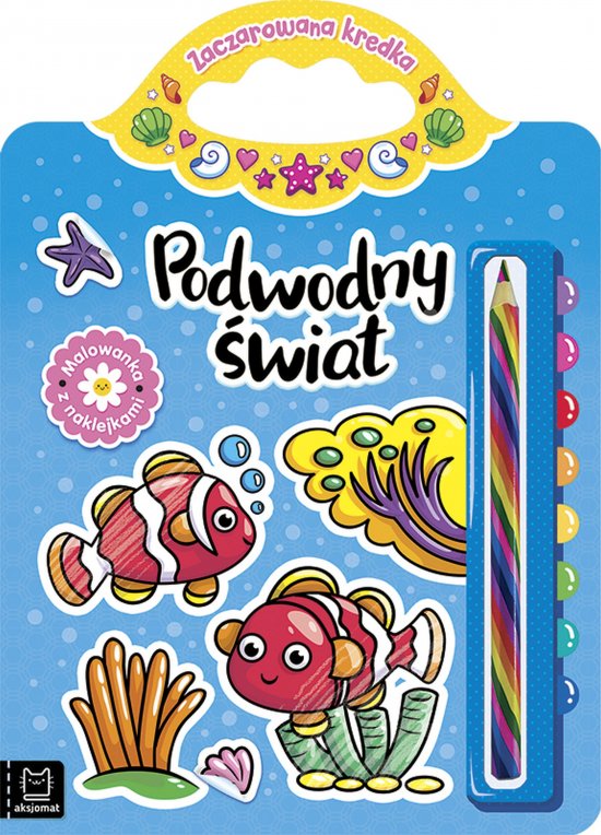 Podwodny �wiat. Malowanka z naklejkami. Zaczarowana kredka