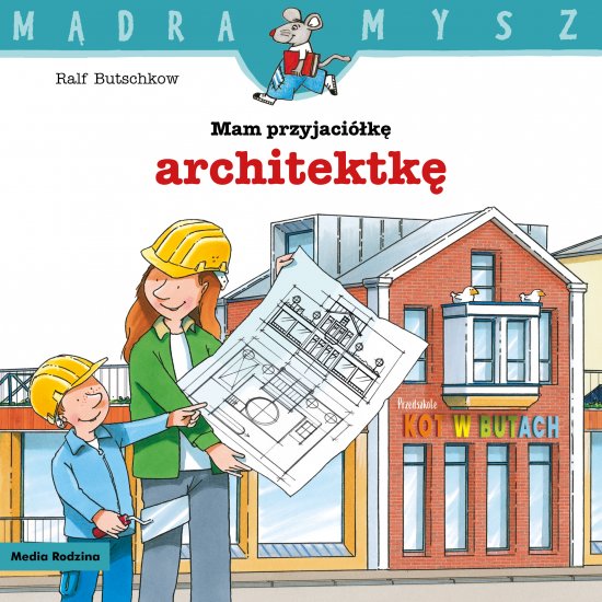 M�dra mysz. Mam przyjaci�k� architektk�